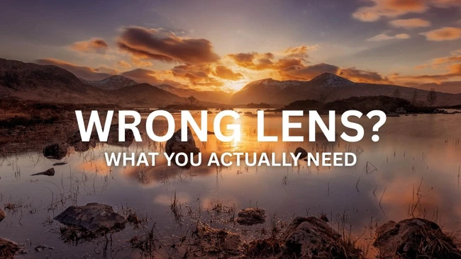 Graphic overlay with text 'WRONG LENS? WHAT YOU ACTUALLY NEED' on sunset landscape with mountains and reflective water