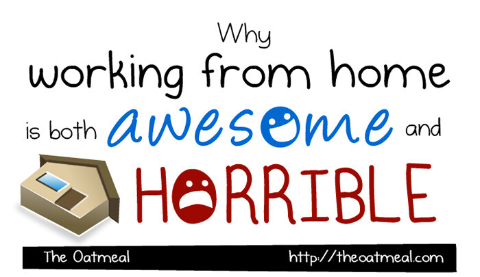 http://theoatmeal.com/comics/working_home