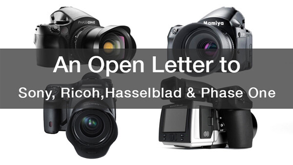 An Open Letter to Sony, Ricoh, Hasselblad and Phase One