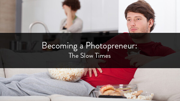 Becoming a Photopreneur: The Slow Times