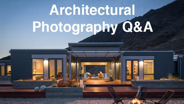 Your Most Popular Questions Answered by Architectural Photographer Mike Kelley