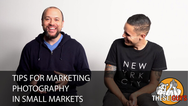 Marketing Tips for Photographers in Small Markets