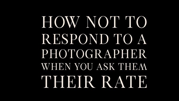 How Not to Respond When Receiving a Photographer's Quote