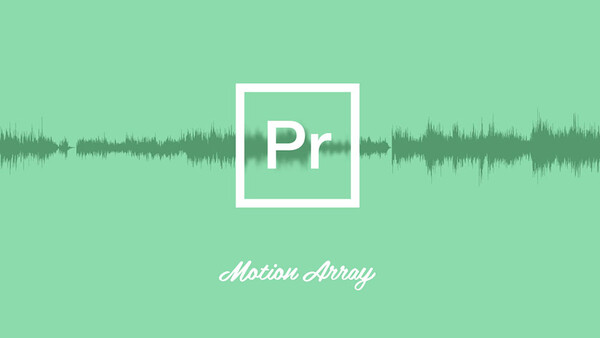 Five Must-See Tutorials for Editing Audio in Premiere Pro