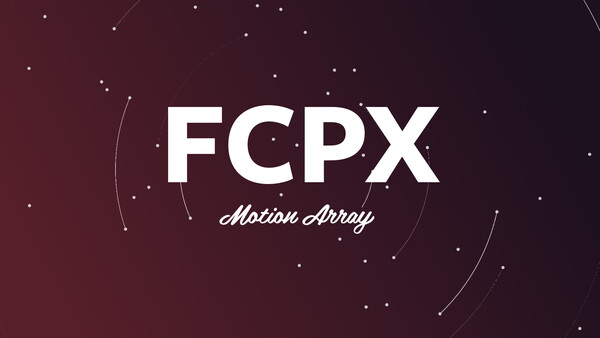 Motion Array Introduces Final Cut Pro X Templates