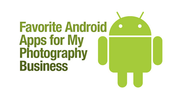 Favorite Android Apps For My Photography Business