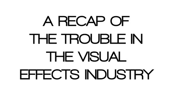 A Recap Of The Trouble In The Visual Effects Industry