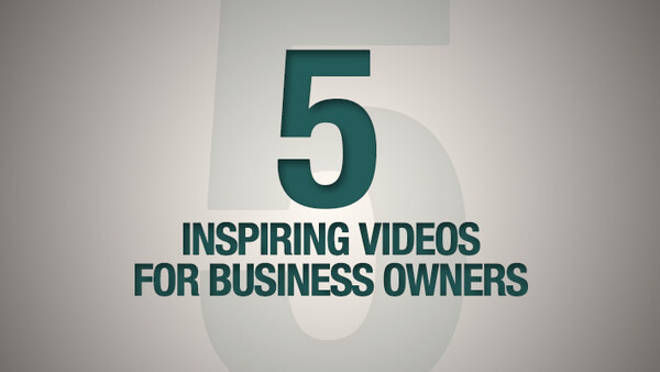 5 Inspiring Videos Every Business Owner Should Watch