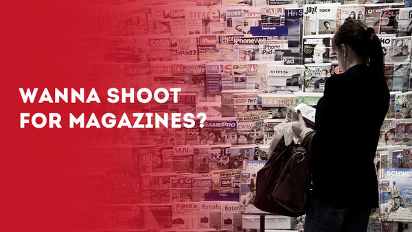 Wanna Shoot for a Magazine? Here's How I Did It. 
