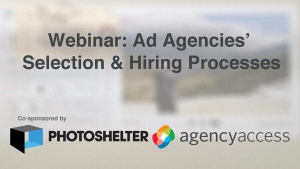 Photoshelter & Agency Access Webinar: Ad Agencies’ Selection & Hiring Processes