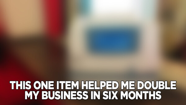 How I Doubled My Business In Six Months