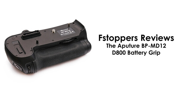 Fstoppers Reviews: The Aputure  D800 Battery Grip