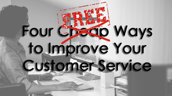 Four Ways to Improve Your Customer Service