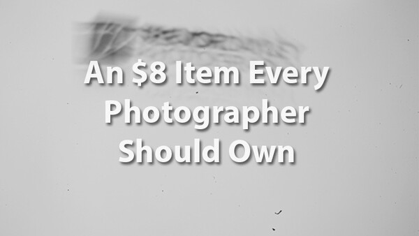 An $8 Item Every Photographer Should Own