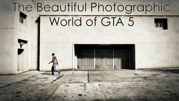 The Strangely Beautiful Photographic World Of GTA 5