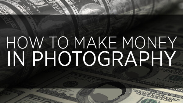 How To Make Money In Photography
