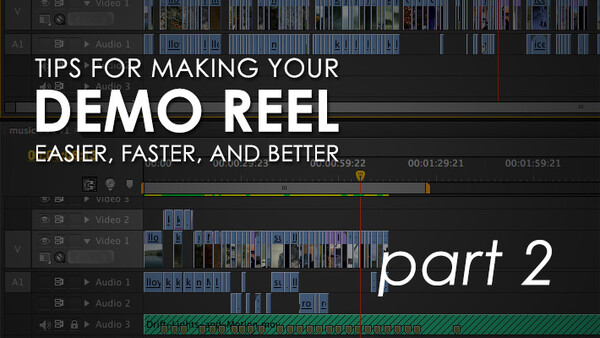 Tips For Making A Better Video Demo Reel Which Can Get You New Clients (Part 2)