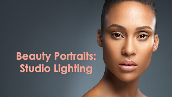 Secrets to Crafting Top-Quality Beauty Portraits: Studio Lighting