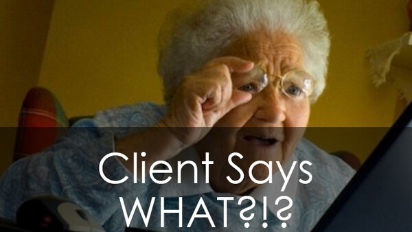 The Funniest Client Request I Will Have All Year. I Hope.