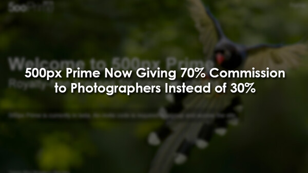 500px Prime Now Giving 70% Commission to Photographers Instead of 30%