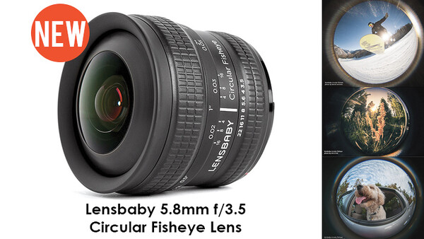 Lensbaby Unveils a New 5.8mm f/3.5 Circular Fisheye Lens