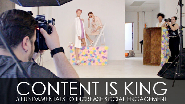 Content Is King: 5 Fundamentals To Increase Social Engagement