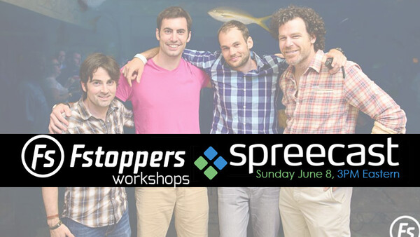 Re-Watch the Fstoppers Workshops Spreecast Here!