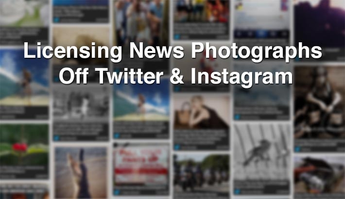 Licensing News Photographs Off Twitter & Instagram, Is This The Future Of Instant Media?
