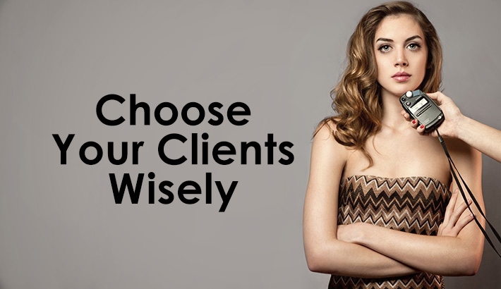 Choose Your Clients Wisely