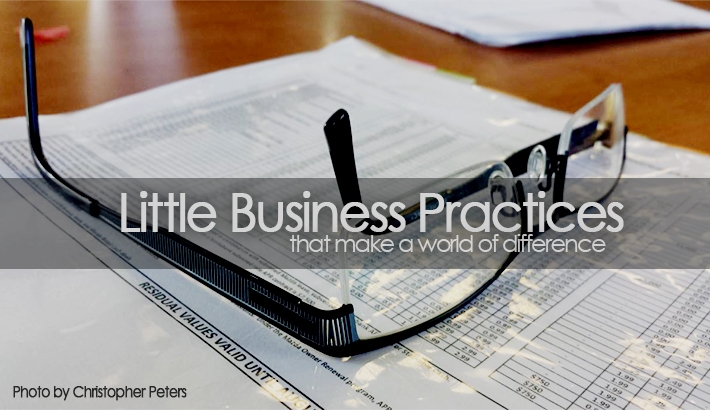 The Little Business Practices That Make a World of Difference