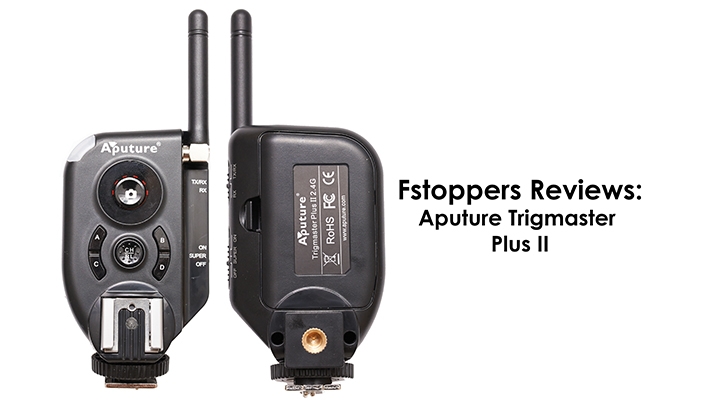 Fstoppers Reviews: Is This The Pocket Wizard Killer? The Aputure Trigmaster Plus II