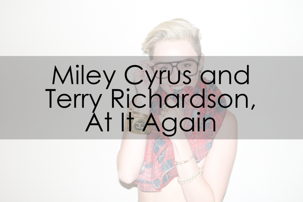 Terry Richardson and Miley Cyrus, at it Again (NSFW)