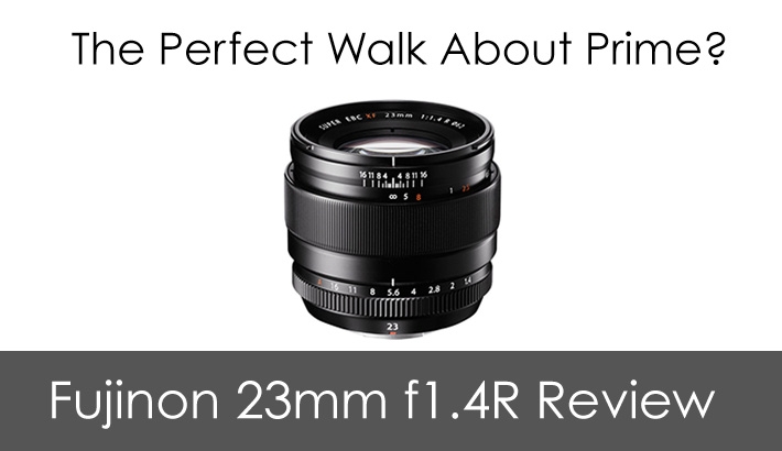 The World’s Quickest Lens Review - Fuji XF 23mm 1.4R