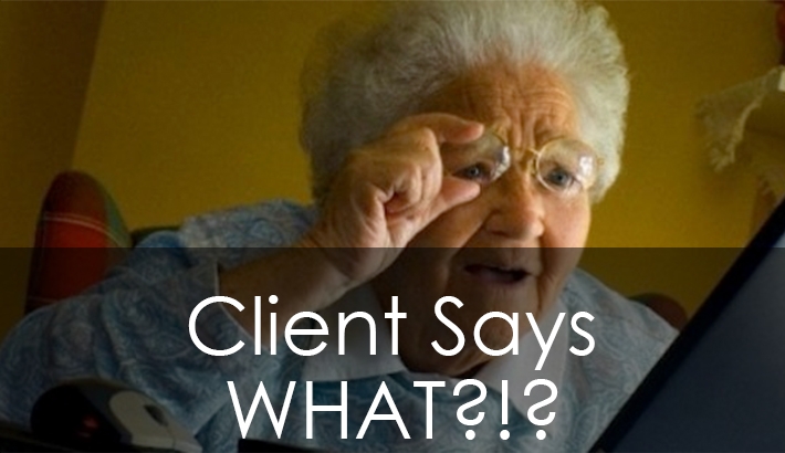 The Funniest Client Request I Will Have All Year. I Hope.