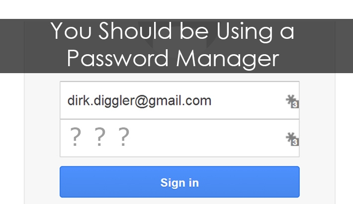 You Should be using a Password Manager