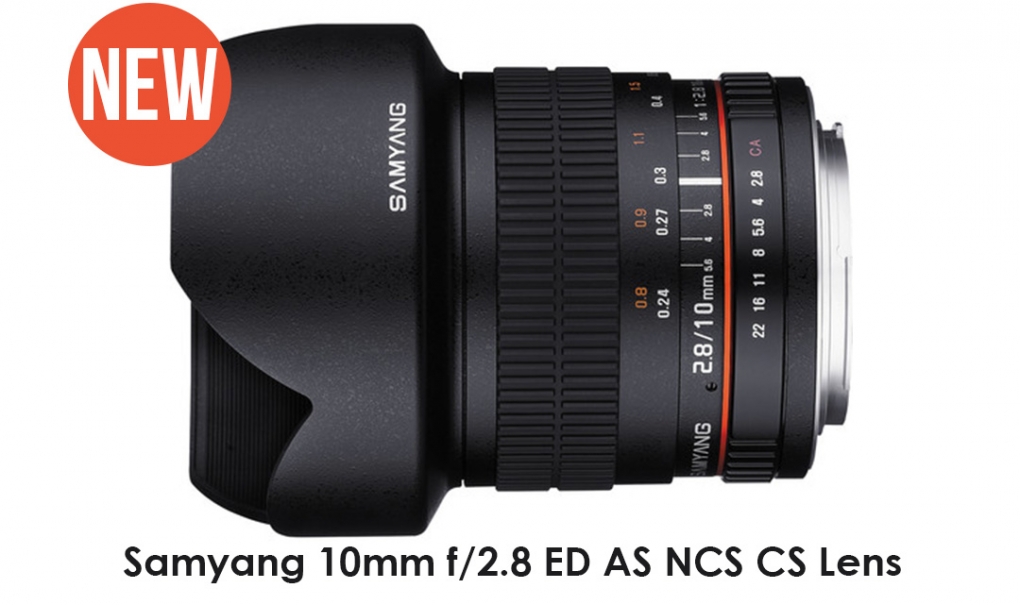 New Samyang 10mm f/2.8 ED AS NCS CS Lens