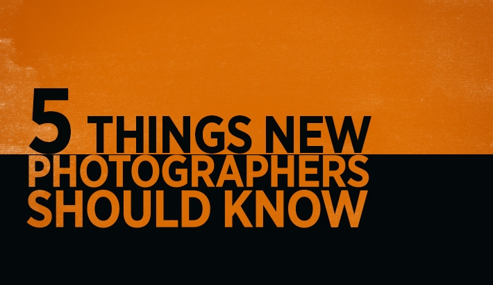 Five Things New Photographers Need To Look Out For