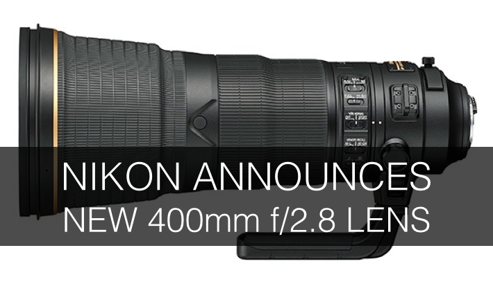 Nikon Announces New 400mm f/2.8 Lens