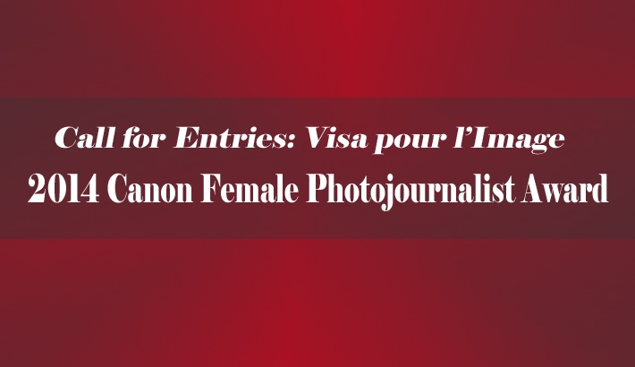 Call for Entries: Canon Female Photojournalist Award