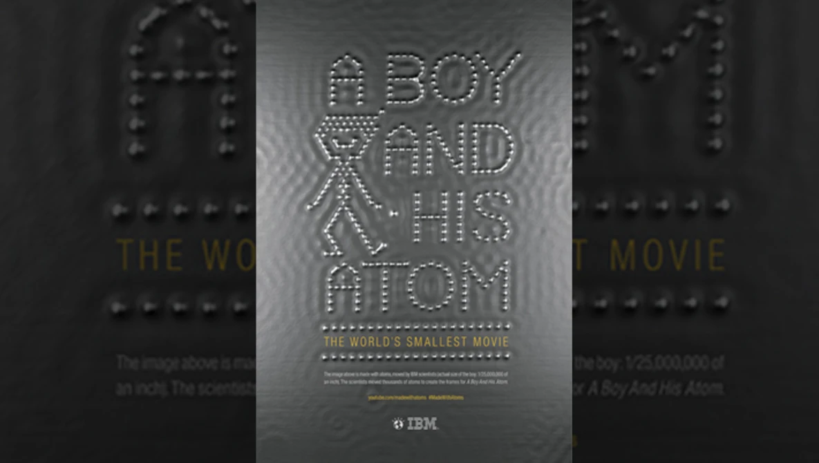 Watch A Boy And His Atom: The World's Smallest Movie on YouTube.