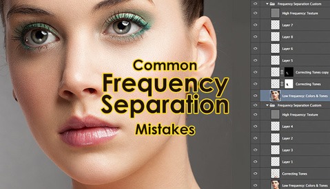 Common Frequency Separation Mistakes Which Will Ruin Your Retouching Results