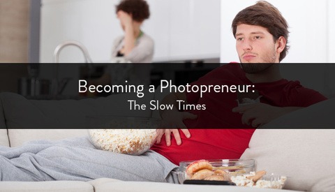 Becoming a Photopreneur: The Slow Times