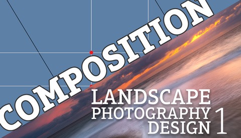 Landscape Photography Design Part 1: Composition Primer