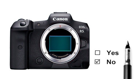The Canon EOS R5: Thank You, but No Thank You