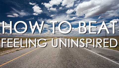 How to Beat Feeling Uninspired