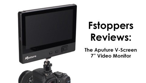 Fstoppers Reviews: The Aputure V-Screen 7" Monitor