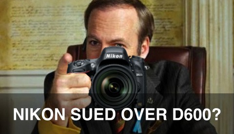 D600 Owners form Class Action Lawsuit