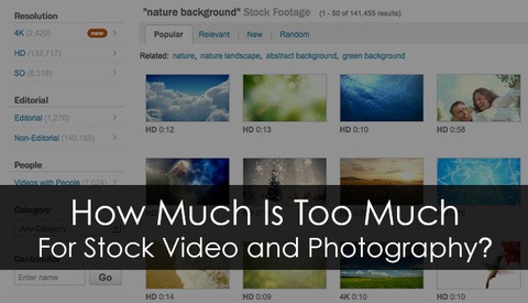 How Much Is Too Much For Stock Video And Photography?