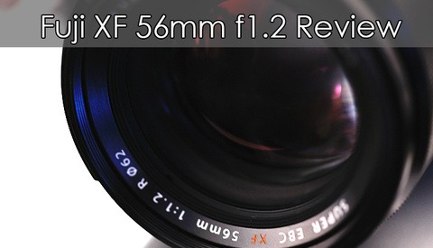 Fujifilm XF56mm f1.2 Lens Review