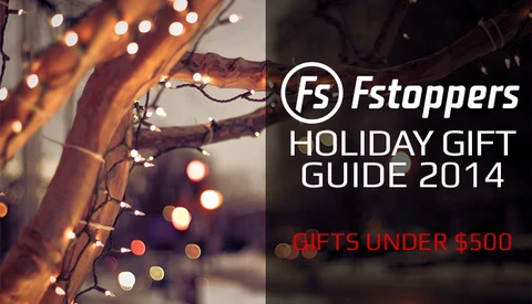 Fstoppers Holiday Gift Guide 2014 - Best Photography Gifts Under $500